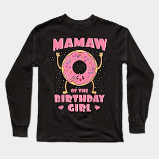 Mamaw Of The Birthday Girl Donut Bday Party Grandmother Nana Long Sleeve T-Shirt